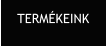 TERMÉKEINK